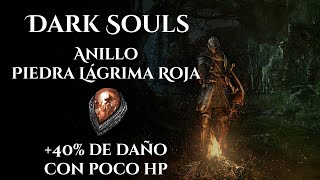 Dark Souls  Anillo PIEDRA LÁGRIMA ROJA [upl. by Yona452]