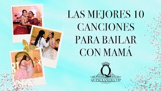 Top 10 de canciones para el Vals de quinceañera con mamá [upl. by Eartha]