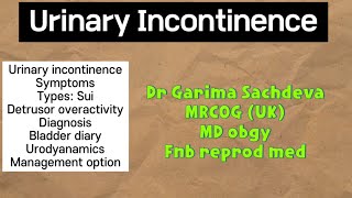 Urinary incontinence Detrusor overactivitystress incontinence symptomsdiagnosismanagement [upl. by Skyler]