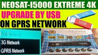 NEOSATI5000 EXTREME 4K NEW SOFTWARE UPGRADE BY USB ON GPRS NETWORK PROOF VIDEO 2019 BY SABIRALI [upl. by Peterman]