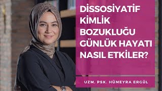 Dissosiyatif Kimlik Bozukluğu günlük hayatı nasıl etkiler [upl. by Eilloh]