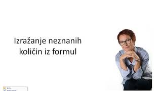 Izražanje neznanih količin iz formul 1 [upl. by Ahsilyt]