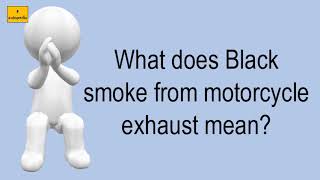 What Does Black Smoke From Motorcycle Exhaust Mean [upl. by Aliek]