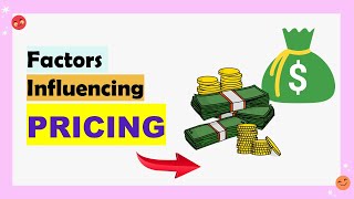 Factors Influencing Pricing Key Elements Every Business Should Consider [upl. by Caves872]