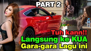 Part 2  Tuh kan  Langsung keKUA Garagara Lagu ini [upl. by Hola453]