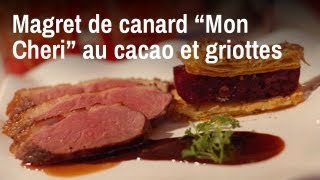 Recette de Chef  Magret de canard quotmon chériquot au cacao et aux griottes [upl. by Alisha]