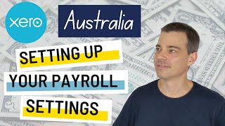 Xero Payroll Australia  How to Set Up Your Payroll Settings [upl. by Chas468]