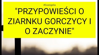 Ewangelia  20241029 Łk 13 1821 quotPrzypowieści o ziarnku gorczycy i o zaczyniequot [upl. by Xenia642]