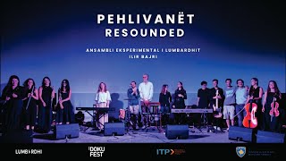 Ansambli Eksperimental i Lumbardhit  Pehlivanët Resounded [upl. by Joyce903]