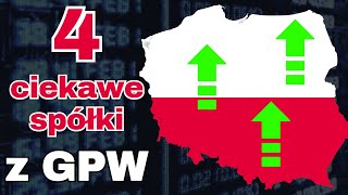 4 Dywidendowe Spółki z GPW z potencjałem na WZROSTY [upl. by Sadler195]