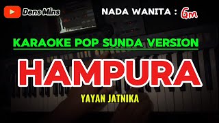 HAMPURA  YAYAN JATNIKA  KARAOKE POP SUNDA VERSION  NADA WANITA  Gm [upl. by Aicella]