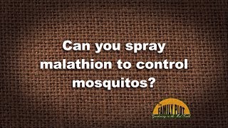 QampA – Can you spray malathion to control mosquitoes [upl. by Olivie]