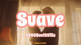 Suave  4200SouthVille Lyrics [upl. by Annaed]