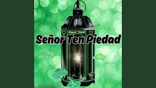 Señor Ten Piedad [upl. by Rizika]