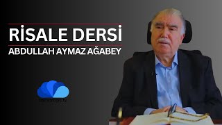 RİSALE DERSLERİ  ABDULLAH AYMAZ AĞABEY [upl. by Arerrac]