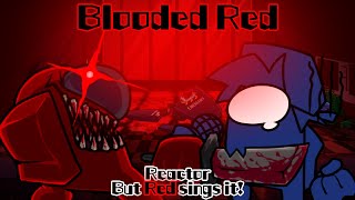 Blooded Red  Reactor but Red sings it FNF Cover [upl. by Nilsoj]