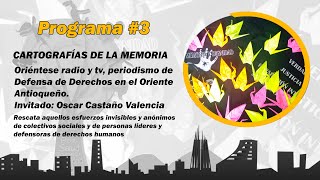 CARTOGRAFÍAS DE LA MEMORIA Invitado Oscar Hernando Castaño Valencia Oriéntese Radio y TV [upl. by Nellaf]