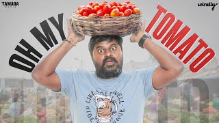 Oh My Tomato  Wirally Originals  Tamada Media [upl. by Brucie]