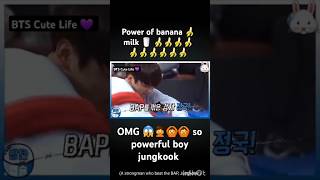 bts power of banana 🍌🍌milk 😱jungkook so powerful boy 🙆🙅😱bts funny moments vkook BTSCuteLifeMV [upl. by Nnailuj218]