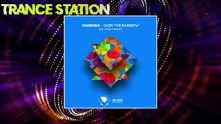 Pandora  Over The Rainbow ED Lynam Extended Remix ABLAZING RELAUNCH [upl. by Torrey]