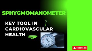 The Sphygmomanometer A Key Tool in Cardiovascular Health [upl. by Leiru879]