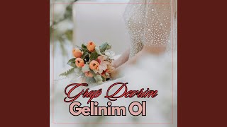 Gelinim Ol [upl. by Yaluz601]