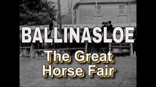 THE GREAT HORSE FAIR  BALLINASLOE A tribute programme [upl. by Noyk]