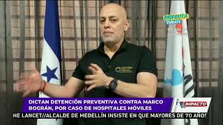 Dictan detención contra Marco Bográn por caso de Hospitales Móviles [upl. by Yeslek]