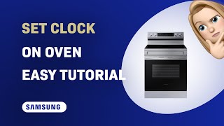 How to Set the Clock on Your Samsung NE63A6111SS Oven  Easy Tutorial [upl. by Aikenat]