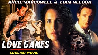 LOVE GAMES  Hollywood Romantic Thriller Movie  Liam Neeson amp Andie MacDowell  Free English Movies [upl. by Wynn]