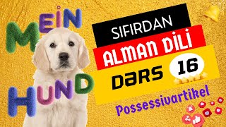 16 Possessivartikel Yiyəlik əvəzlikləri  Sıfırdan Alman Dili Dərsləri [upl. by Snah]