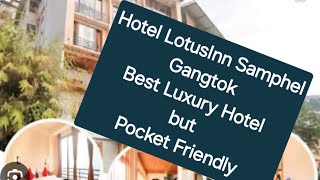 Hotel Lotus Inn Samphel Luxury But Budget Hotel Gangtok Ibudgethillviewhotelgantok A Wanderer [upl. by Yert]