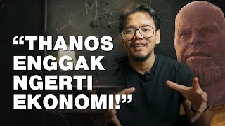 Belajar Ekonomi Itu Penting Supaya Nggak Kayak Thanos [upl. by Astrix]