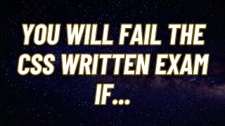 You will fail the CSS written exam if [upl. by Kovacs189]