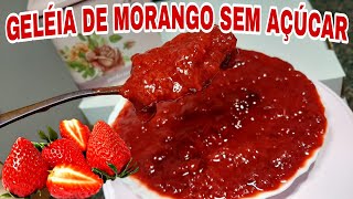 GELÉIA DE MORANGO SEM AÇÚCAR LOW CARB 2 RECEITAS  CacauDoce [upl. by Stefan]