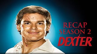 Dexter Season 2 Recap Navigating the Labyrinth of the Dark Passenger [upl. by Keating]