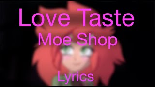 Moe Shop  Love Taste no rap Slowed Lyrics [upl. by Daloris]