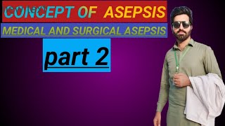 Control of Asepsis part 2  Surgical and Medical Asepsis microbiology [upl. by Etteloc803]