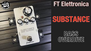 A bass overdrive with SUBSTANCE By FT Elettronica [upl. by Etteiluj942]