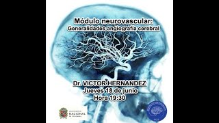 Principios de angiografia cerebral aplicada Dr Victor Hernandez 2020 06 18 [upl. by Sucirdor]