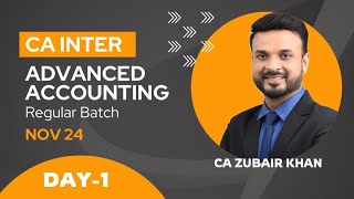 Day 01 I CA Inter Advanced Accounts I Regular Batch Nov 2024 I CA Zubair Khan [upl. by Llerred]