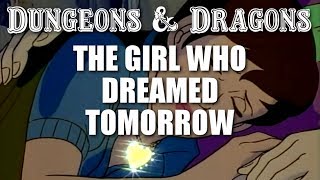 Dungeons amp Dragons  Episode 14  The Girl Who Dreamed Tomorrow [upl. by Newcomer737]