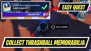 Collect Thrashball Memorabilia Fortnite Locations [upl. by Yssor]