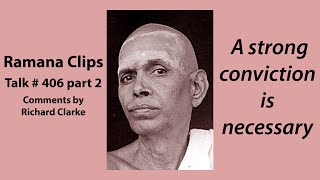 A strong conviction is necessary  Ramana Clips Talk  406 part 2 [upl. by Snah]