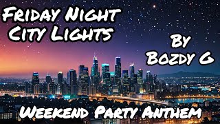 Get ready for the weekend with Friday Night City Lights by Bozdy G [upl. by Ibmab583]