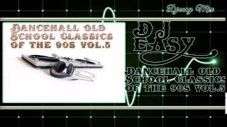 Dancehall Old School Classics of the 90s Vol 5 mix by djeasy [upl. by Drobman164]