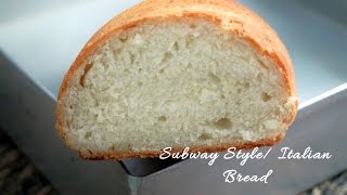 Subway Style breadItalian BreadEasy Italian Baguette Recipe [upl. by Felice]