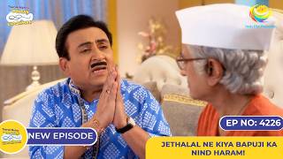 NEW Ep 4226  Jethalal ne Kiya Bapuji ki Nind Haram  Taarak Mehta Ka Ooltah Chashmah  तारक मेहता [upl. by Elokkin]