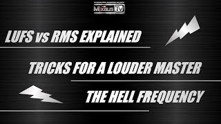 Unconventional Tricks for Perceived Loudness LUFS vs RMS The Hell Frequency [upl. by Analahs389]