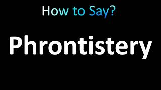 How to Pronounce Phrontistery [upl. by Lefty20]